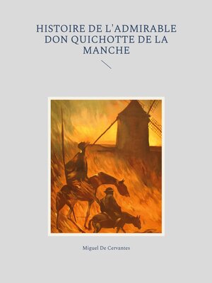 cover image of Histoire de l'admirable Don Quichotte de la Manche
